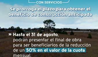 SIGUE VIGENTE LA PRRROGA DEL PLAZO PARA EL BENEFICIO DE CONSTRUCCIN ANTICIPADA